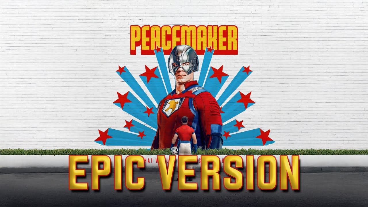 Peacemaker: Season 2 | Peacemaker Theme | EPIC VERSION