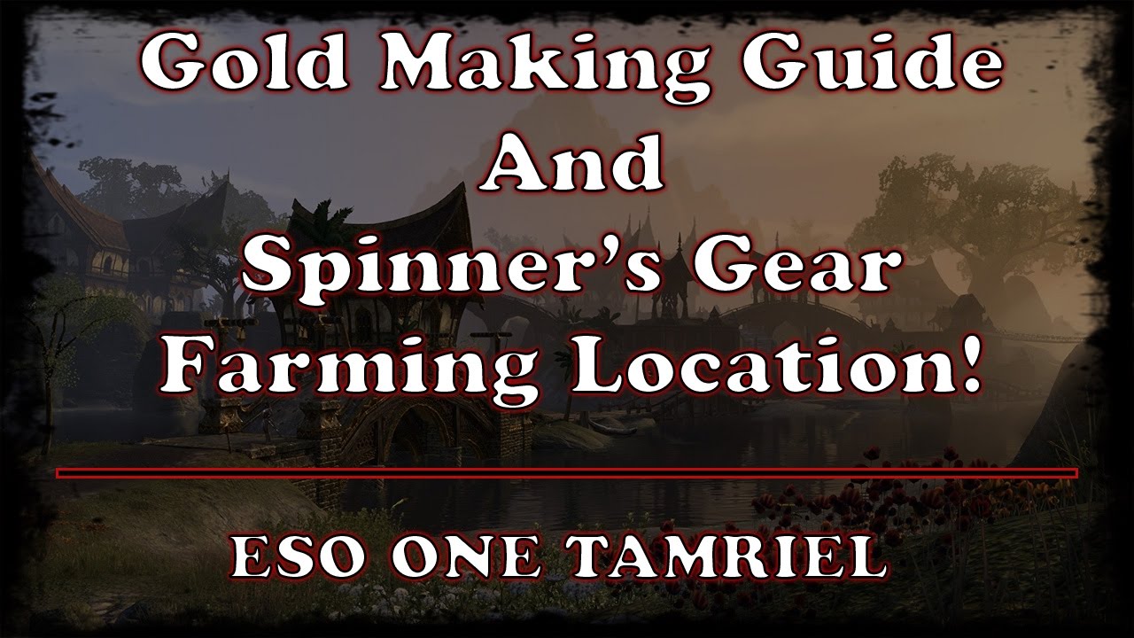 ESO | Easy Spinner Set Farm And Gold Making Guide | One Tamriel