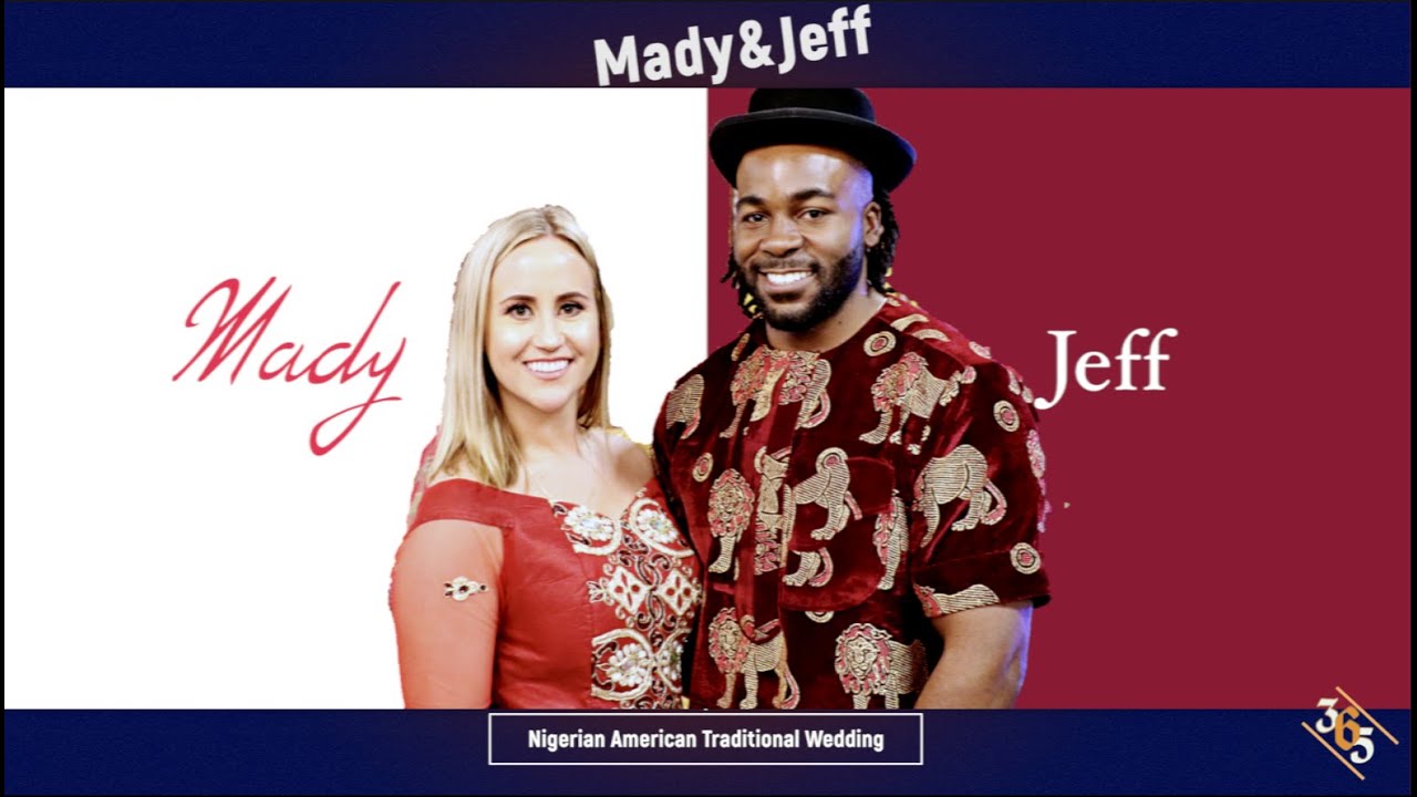 Jeff and Mady Nigerian- American Traditional Marriage Ceremony