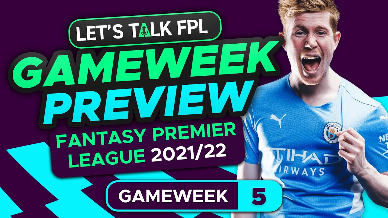 FPL GAMEWEEK 5 PREVIEW | FANTASY PREMIER LEAGUE 2021/22 TIPS