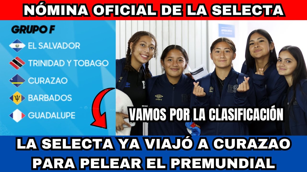 LA SELECTA YA VIAJÓ A CURAZAO PARA PELEAR EL MUNDIAL 2026 FEMENIL SUB17 CONVOCATORIA OFICIAL SELECTA