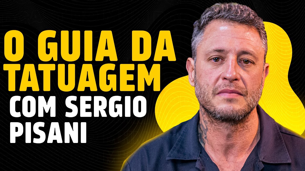 TATUAGEM MASCULINA (com Sérgio Pisani) | PODCAST do MHM