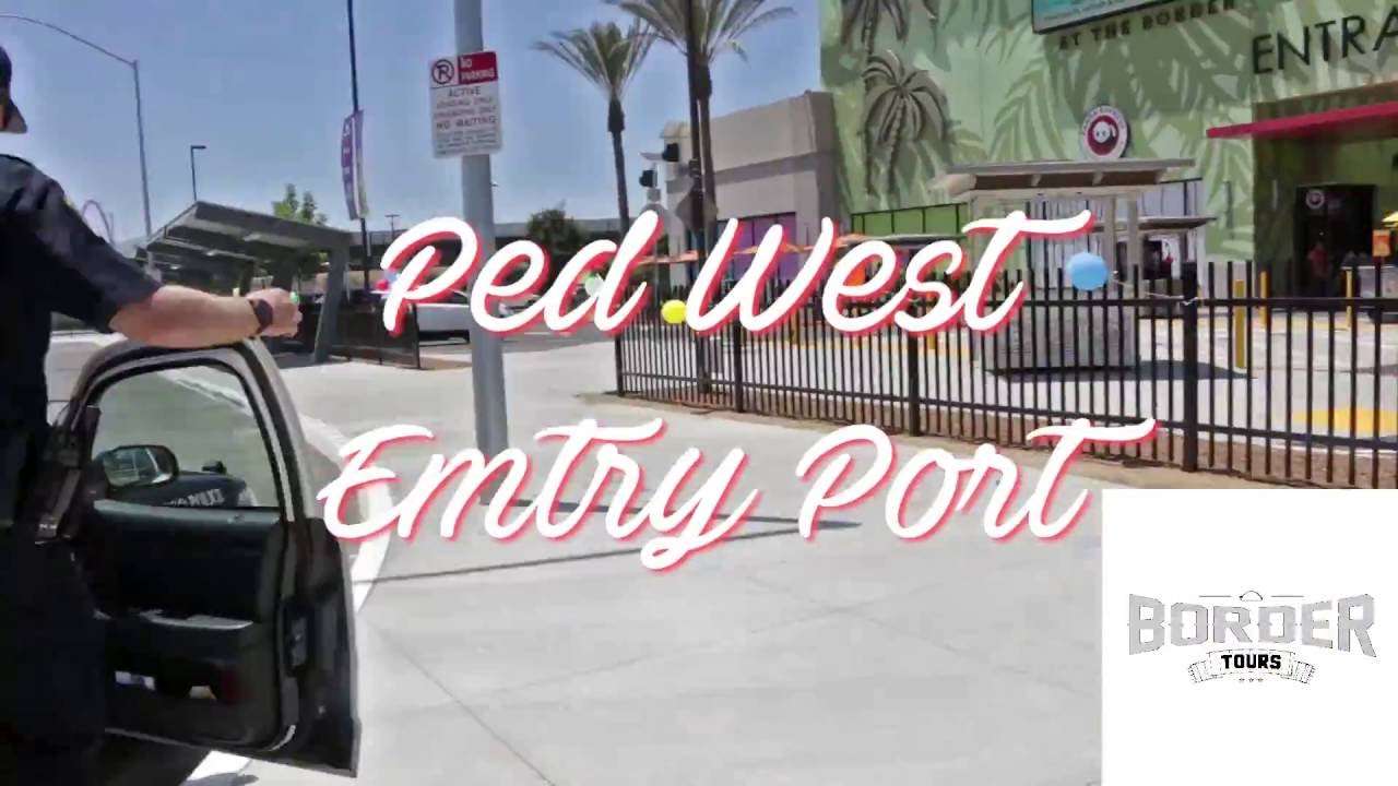 Border Tours: Ped West San Ysidro Int'l Entry Port