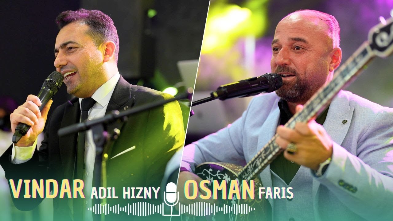 Osman Faris & Vindar Adil Hizny  فيندار عادل حزني واوصمان فارس 2025