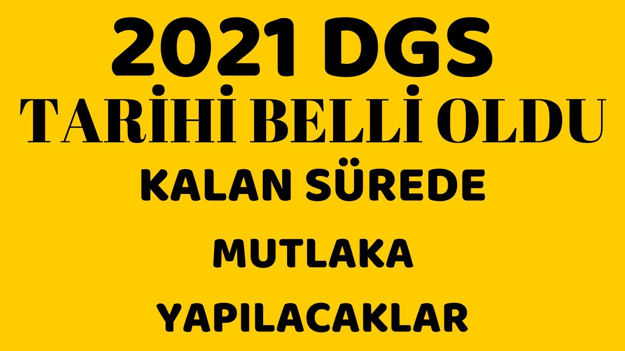 2021 DGS TARİHİ AÇIKLANDI- KALAN SÜREÇTE YAPILMASI GEREKENLER #herşeyhayalleriniçin