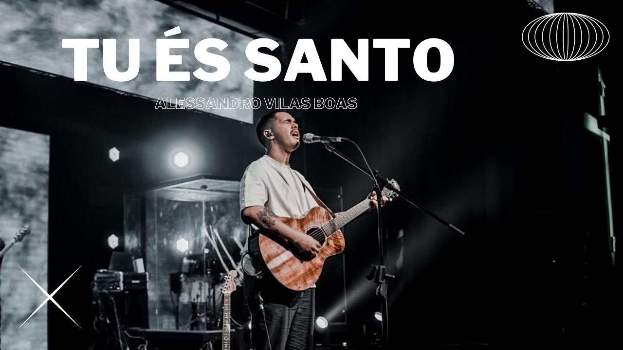 TU &Eacute;S SANTO - Alessandro Vilas Boas