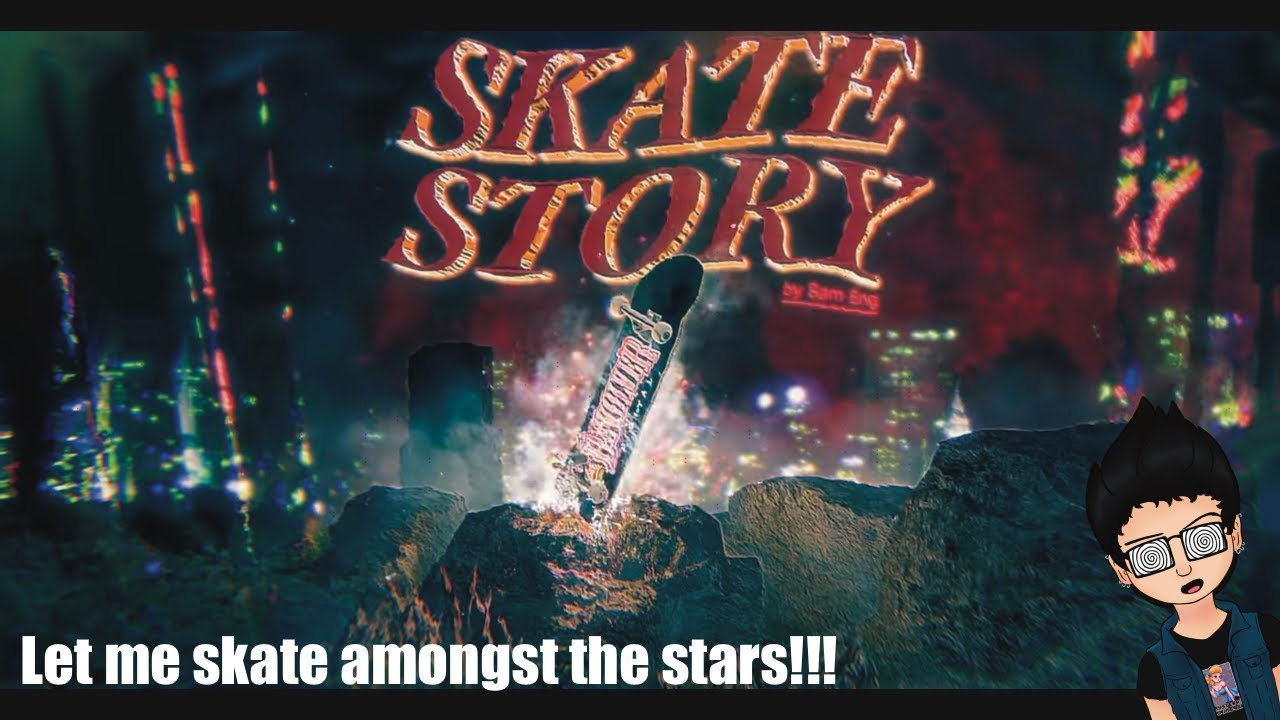 Skate Story!!! fly me to the moon
