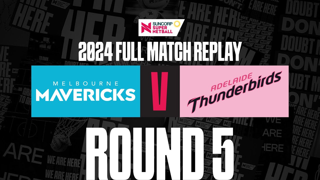 Mavericks v Thunderbirds | Round 5, 2024 | Full Match | Suncorp Super Netball