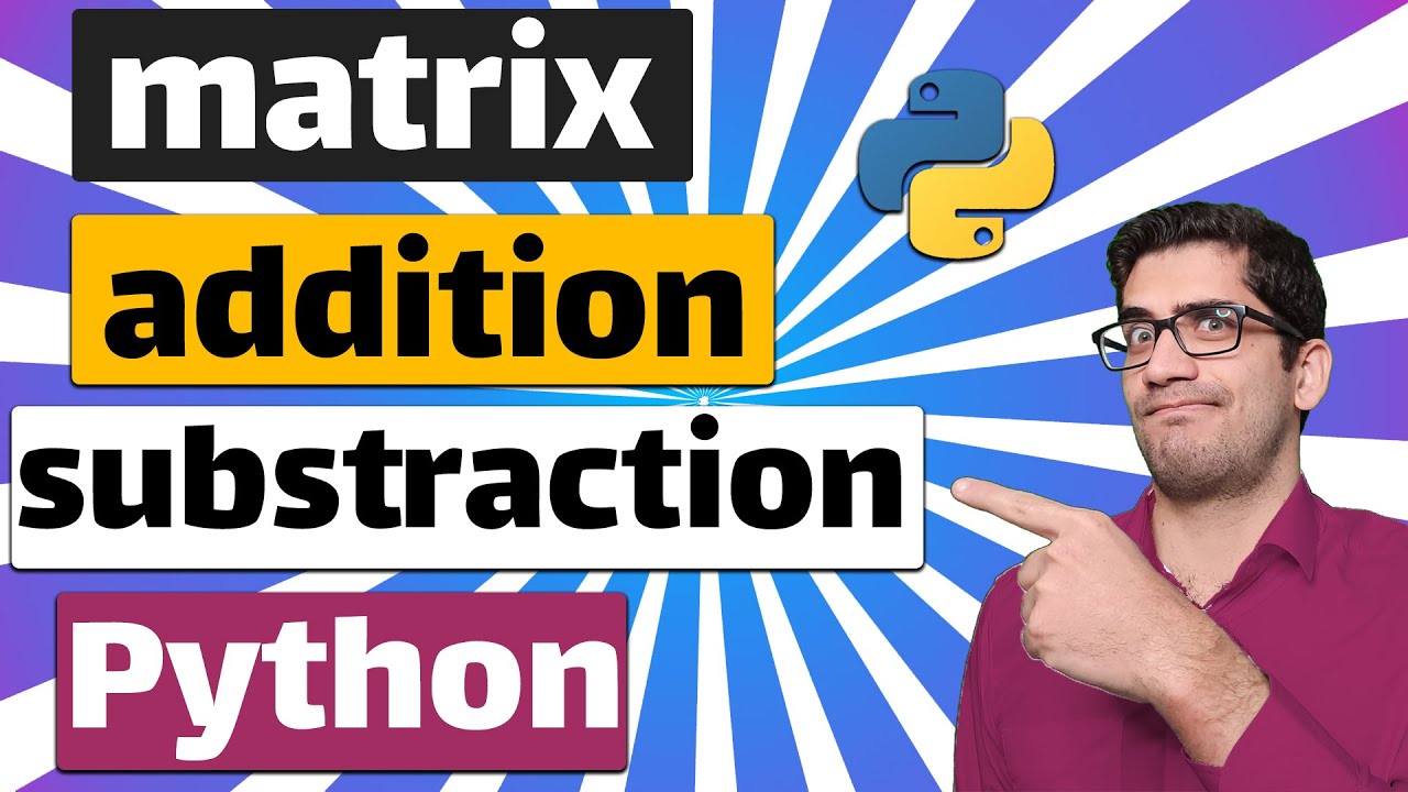 matrix addition and subtraction in python programming + Example