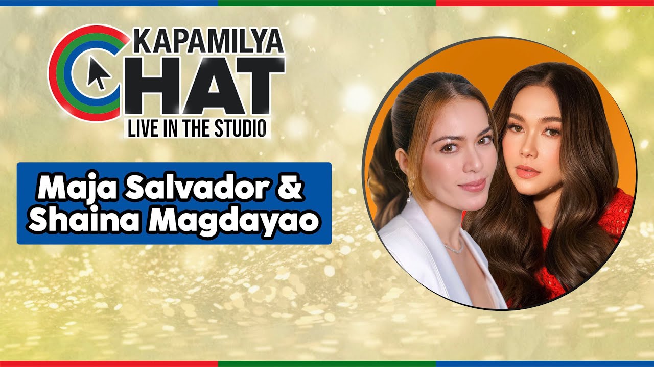 Shaina Magdayao and Maja Salvador | Kapamilya Chat