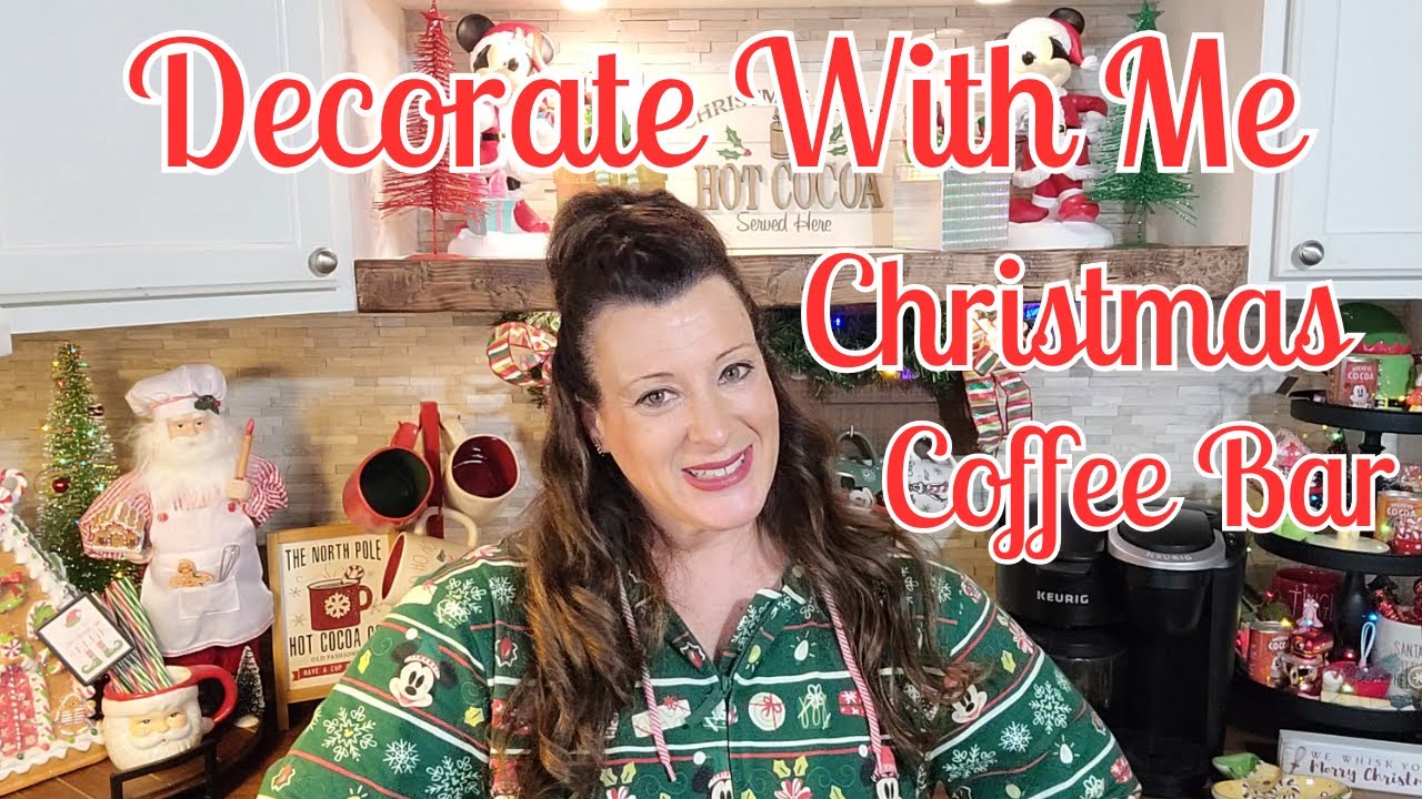 Decorate With Me - Christmas Coffee Bar 2024