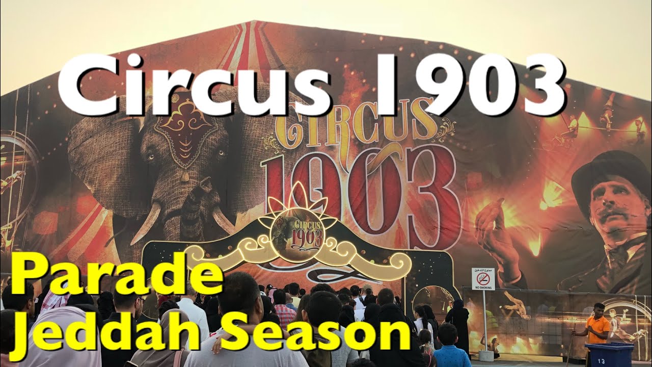 Circus 1903 Meet The Elephant Part 2 | Jeddah Season