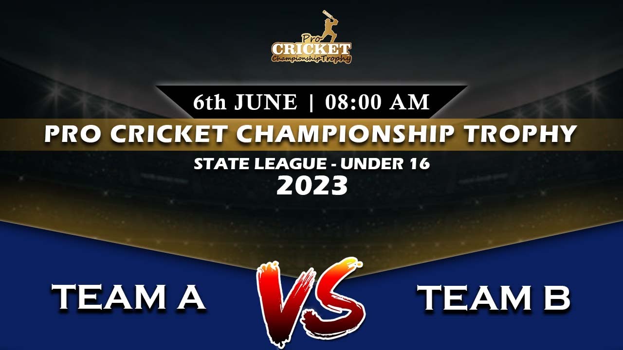 🔴LIVE |  TEAM A  vs TEAM B  || STATE  LEAGUE - UNDER - 16