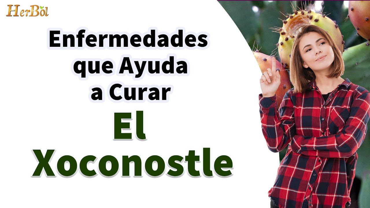 10 Beneficios del Xoconostle para que Sirve y que Enfermedades Cura│Naturismo Herbol