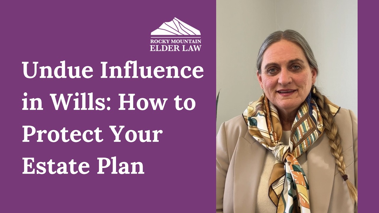Undue Influence in Wills: How to Protect Your Estate Plan