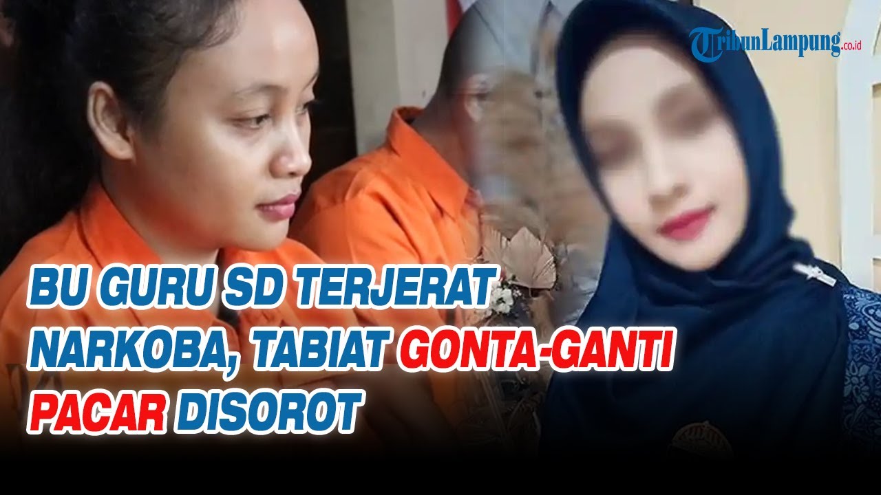 Bu Guru SD Terjerat Narkoba, Tabiat Gonta-ganti Pacar Disorot