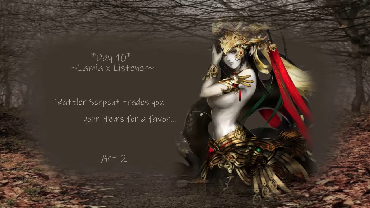 The Attachment~Act 2 Day 10 (Lamia x Listener)
