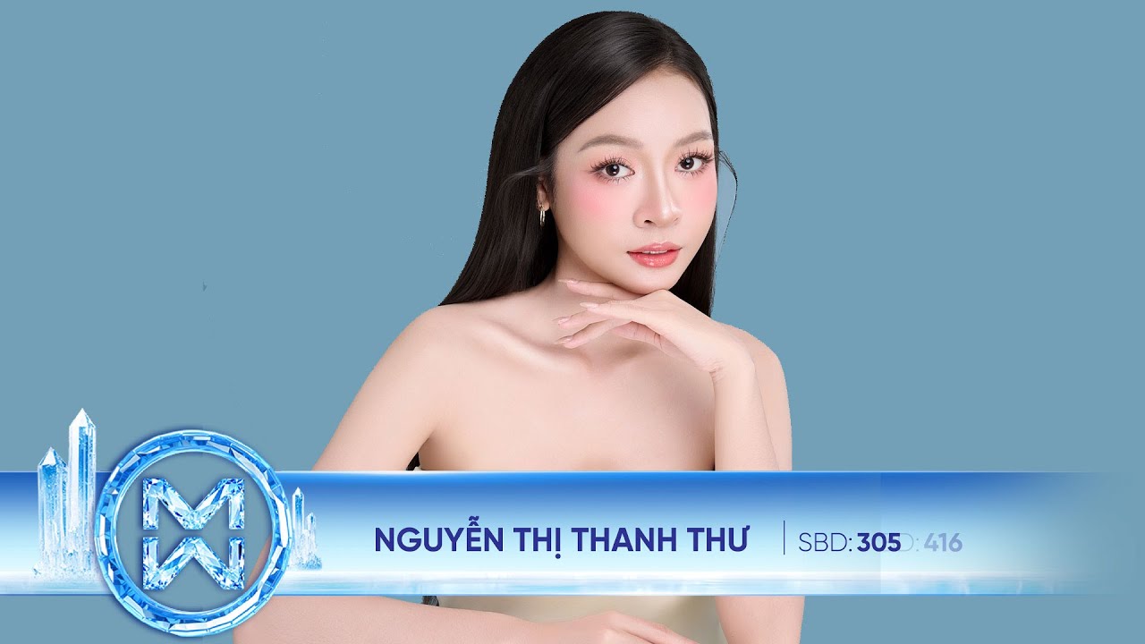Nguyễn Thị Thanh Thư - SBD 305 - MWVN25 | Phần thi Người đẹp Truyền thông