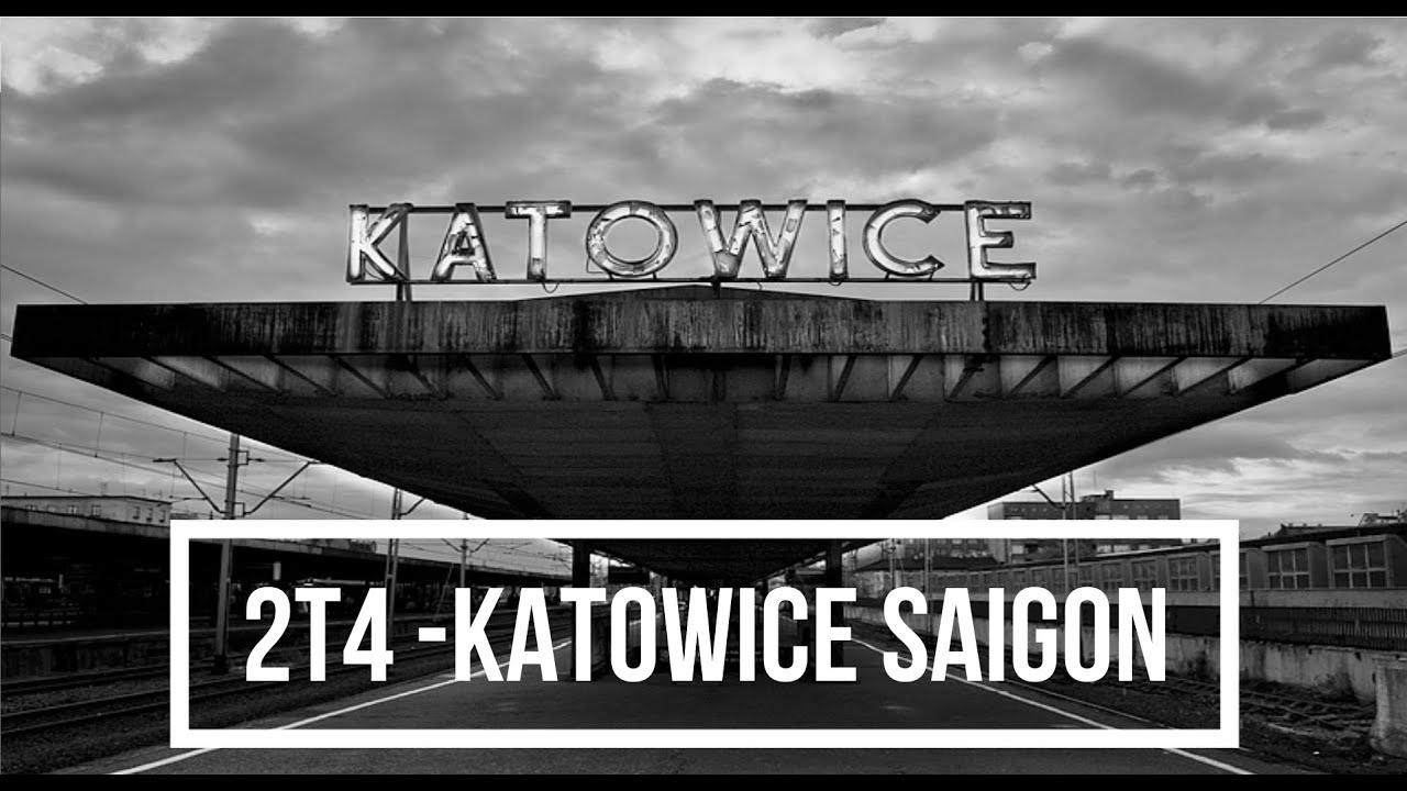 2T4 - KATOWICE SAIGON | #zapraszamydozabawy