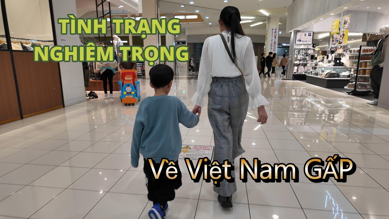 CHA NGUY CẤP！GẤP RÚT CHUẨN BỊ VỀ VIỆT NAM TỪ NHẬT BẢN 🇻🇳🇯🇵 gia đình Việt Nhật