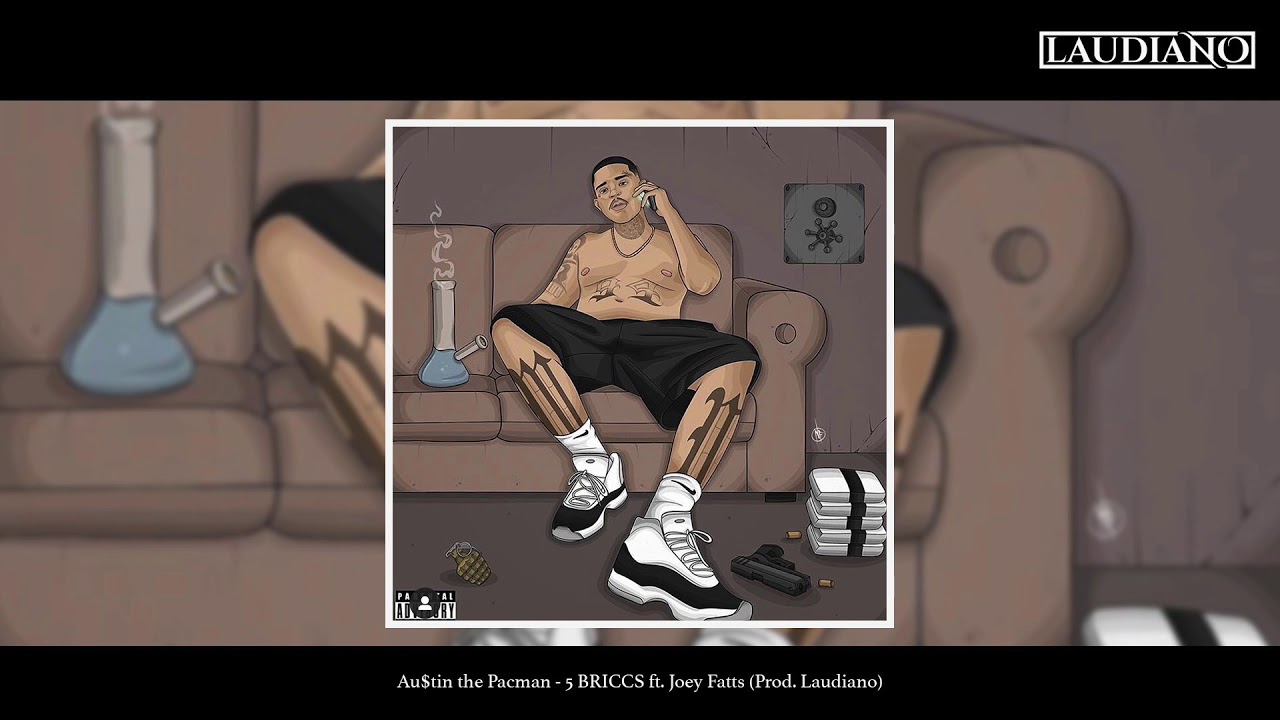 Au$tin the Pacman - 5 BRICCS ft. Joey Fatts (Prod. Laudiano) [New 2019]