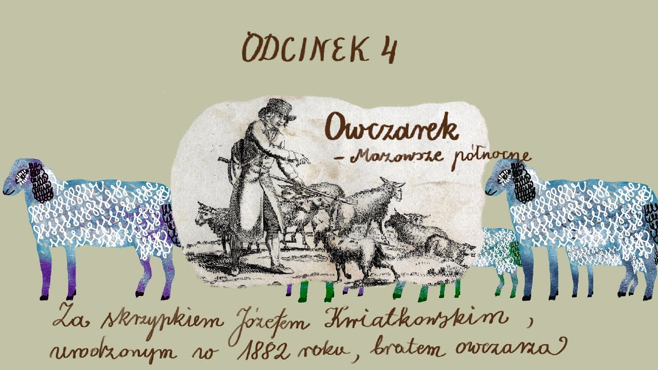 Odc.4 „BOGATY FOLKLOR" - Owczarek z Mazowsza północnego i owczarskie baśnie. Gra Michał Żak.