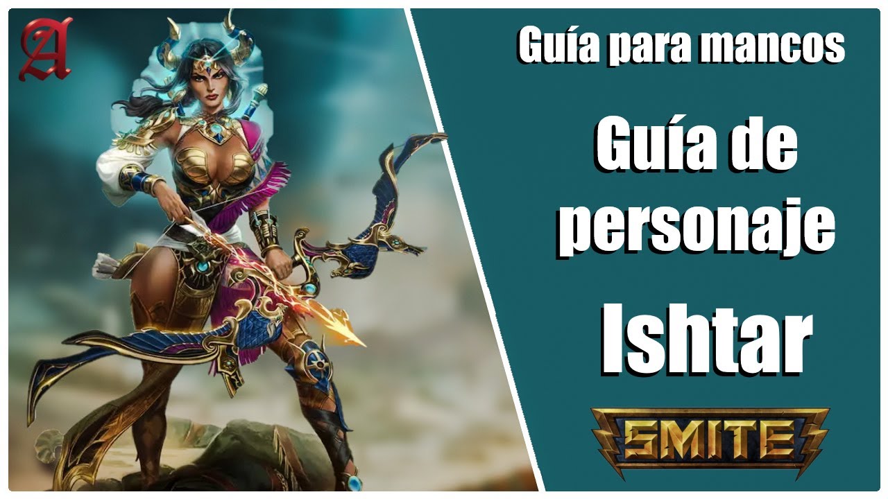 SMITE | GUÍA para mancos # 132 | COMO JUGAR CON ISHTAR
