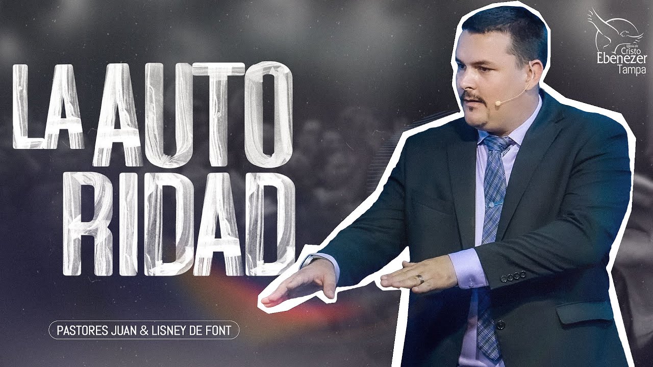 Pr Juan Font | La Autoridad en Cristo | 08-13-23