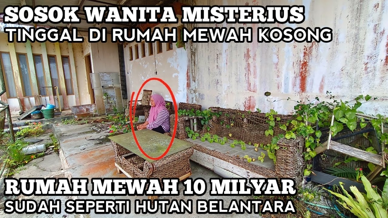 RUMAH MEWAH 10 Milyar Sudah Seperti Hutan Ada Wanita Cantik Misterius Yang Tinggal Disini
