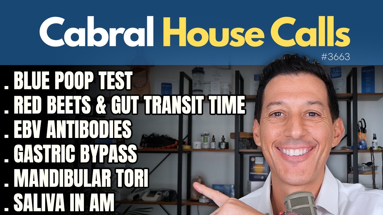Blue Poop Test, Red Beets, EBV Antibodies, Gastric Bypass, Mandibular Tori, Saliva in AM