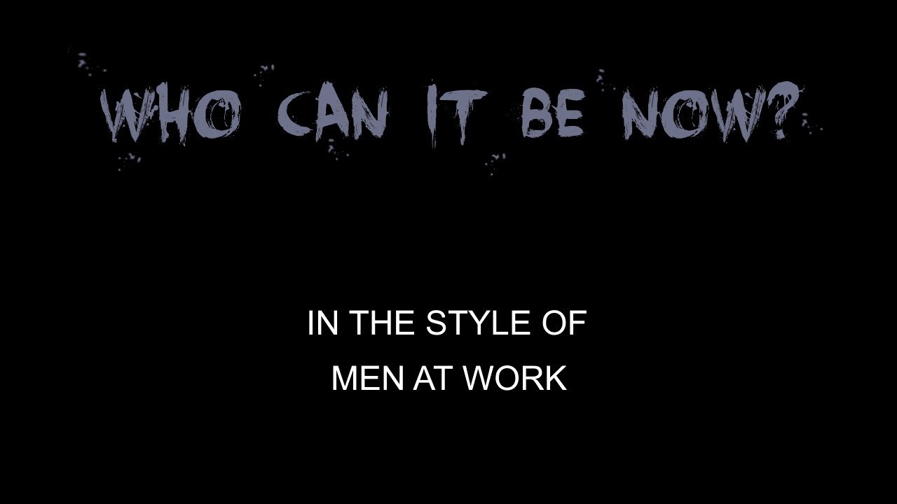 Men At Work - Who Can It Be Now? - Karaoke - With Some Ending Backing Vocals
