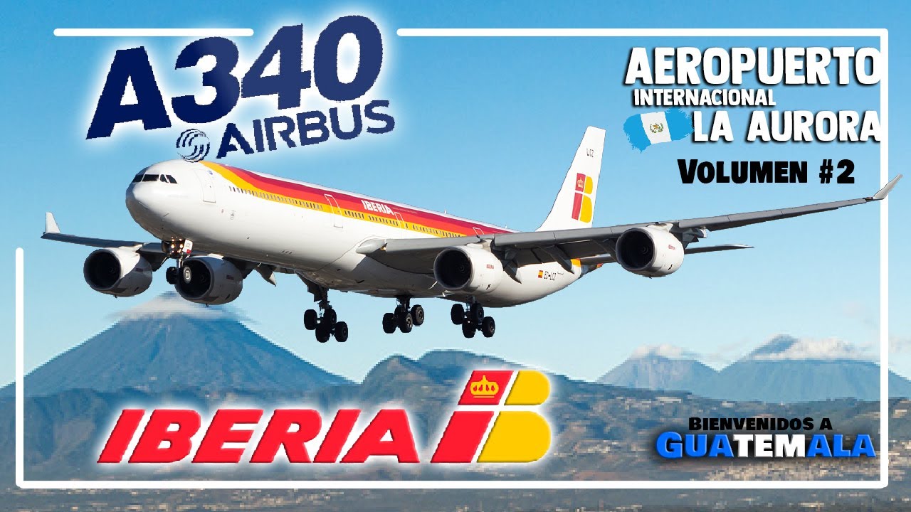 Airbus A340 / IBERIA / Aeropuerto La Aurora / Guatemala