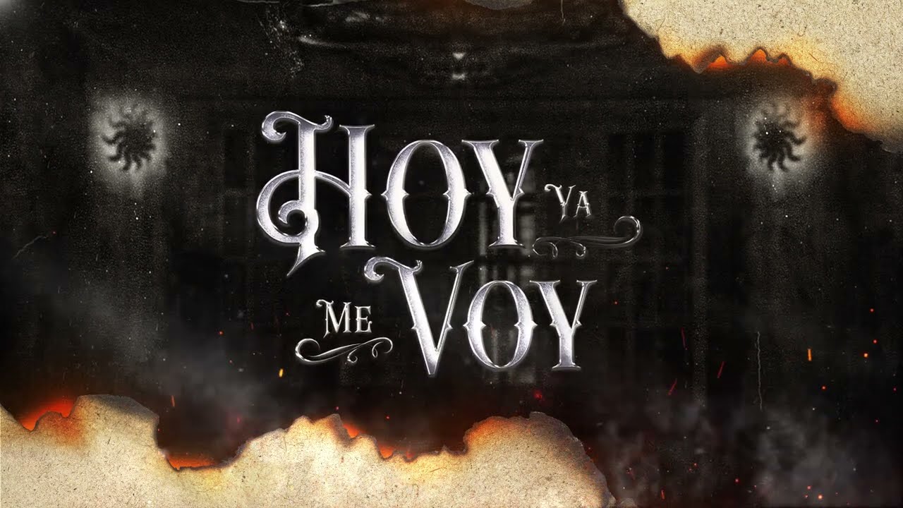 Edicion Especial - Hoy Ya Me Voy (Lyric Video)