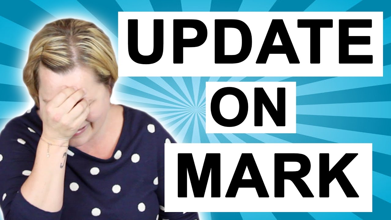 UPDATE ON MARK (The love of my life: The Mark Series)