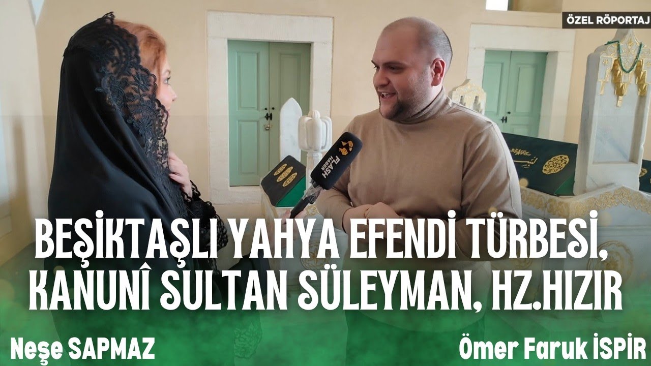 Beşiktaşlı Yahya Efendi Türbesi Tarihi Hızır Kanuni Sultan Süleyman Şehzade Mustafa @omerfarukispir