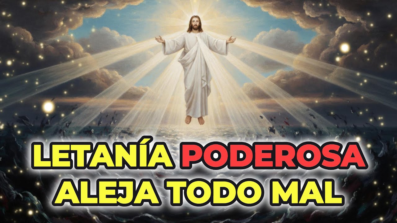 Letanía para Alejar el Mal | Oración de Protección y Liberación en Jesús 🙏🕊️ |Oremos Con Dios