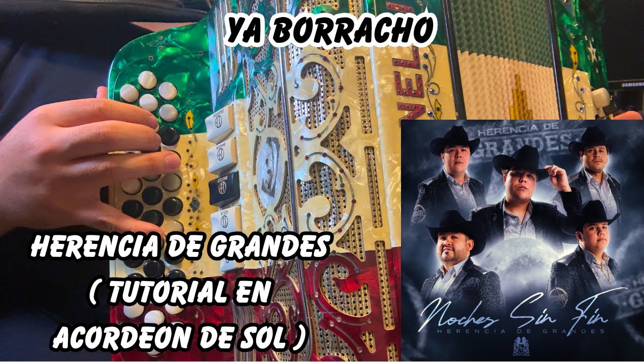 Ya Borracho - Herencia de Grandes ( Tutorial en Acordeon De sol )