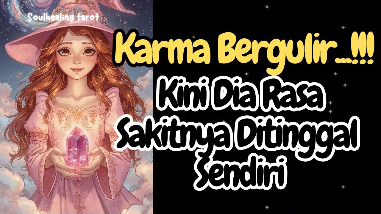 🔮 KARMA BERGULIR PADANYA‼️SAKIT DITINGGAL SENDIRI 💔