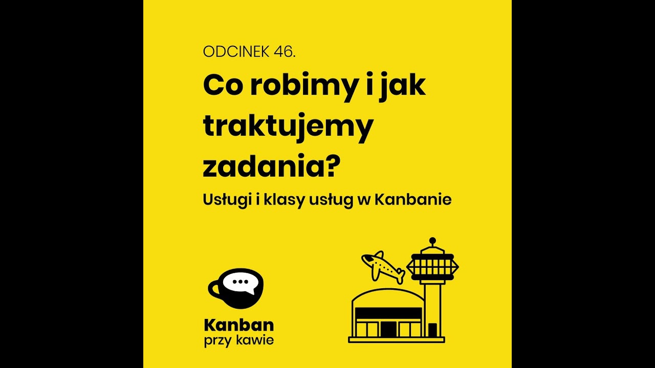 46. Co robimy i jak traktujemy zadania?