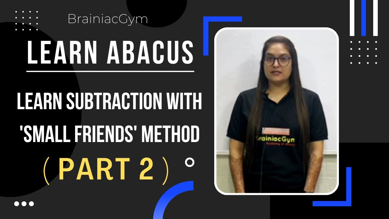 Abacus Classes Part 2 - Learn Subtraction in Abacus with 'Small Friends' Method | By BrainiacGym