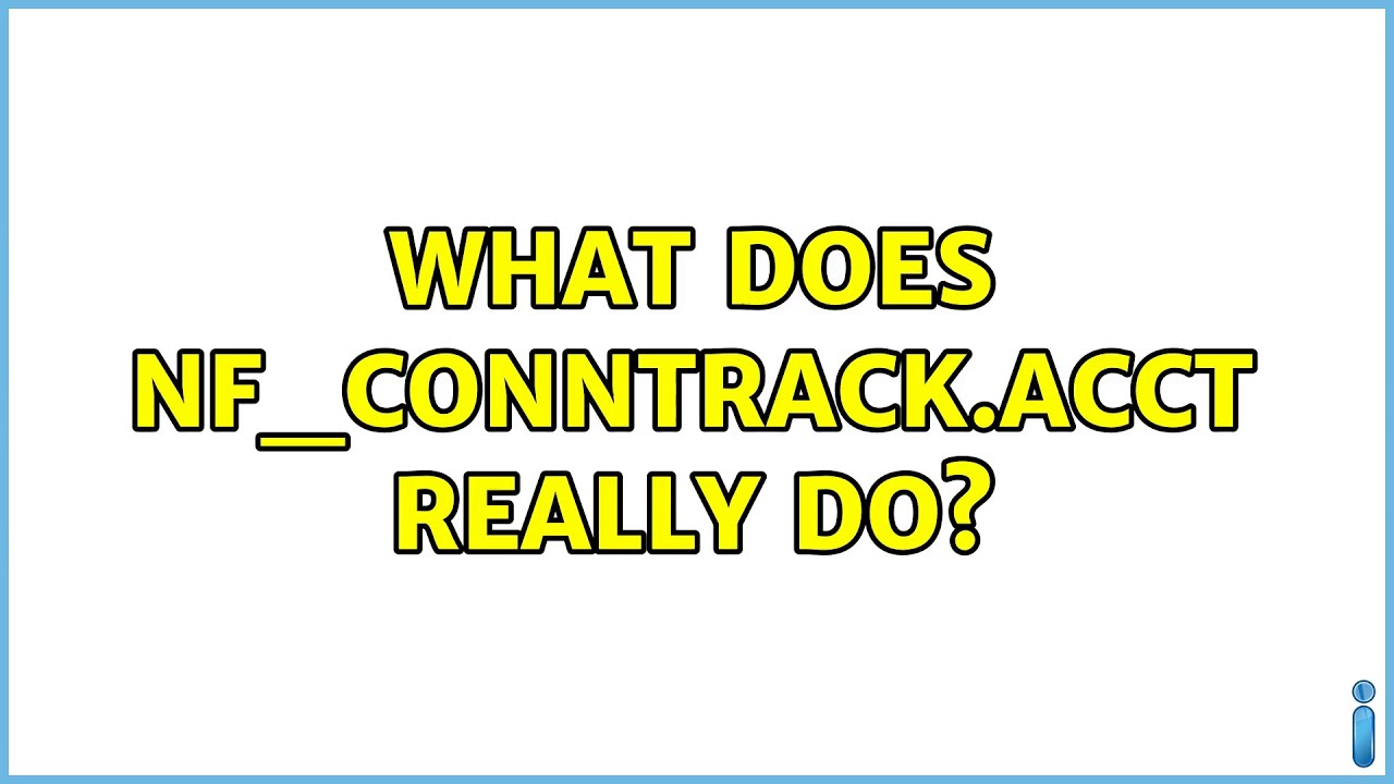 What does nf_conntrack.acct really do?