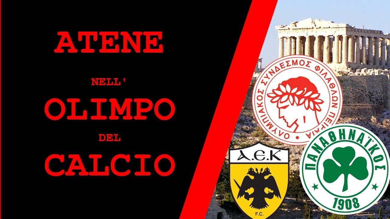 Tra gli DEI dell'OLIMPO e quelli del CALCIO: benvenuti ad ATENE - PANATHINAIKOS, OLYMPIAKOS ed AEK