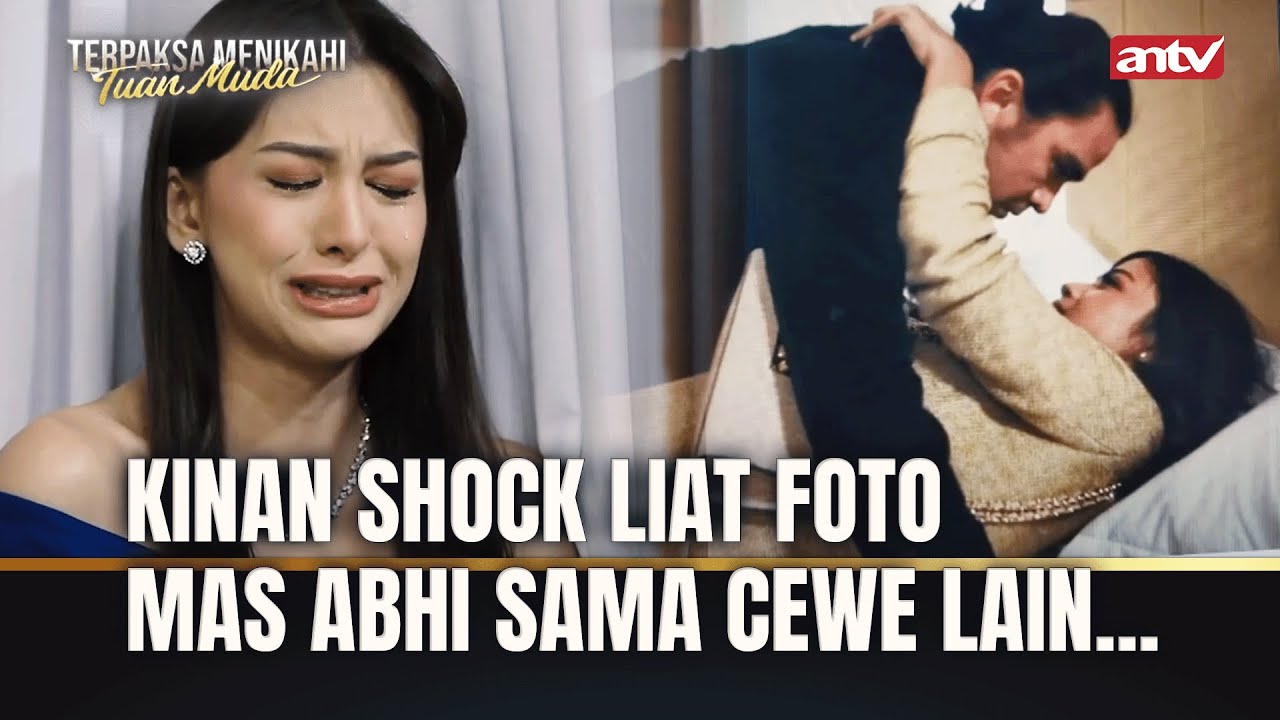 Hari Bahagia Kinan & Abhi Berantakan Karena Ini! I Terpaksa Menikahi Tuan Muda ANTV Eps 166 FULL