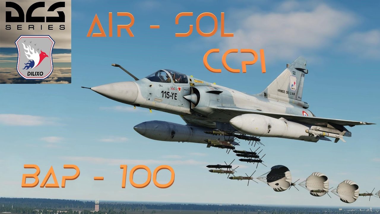 DCS - Dilixo - Mirage 2000C Air/Sol #9 Largage BAP-100 en CCPI