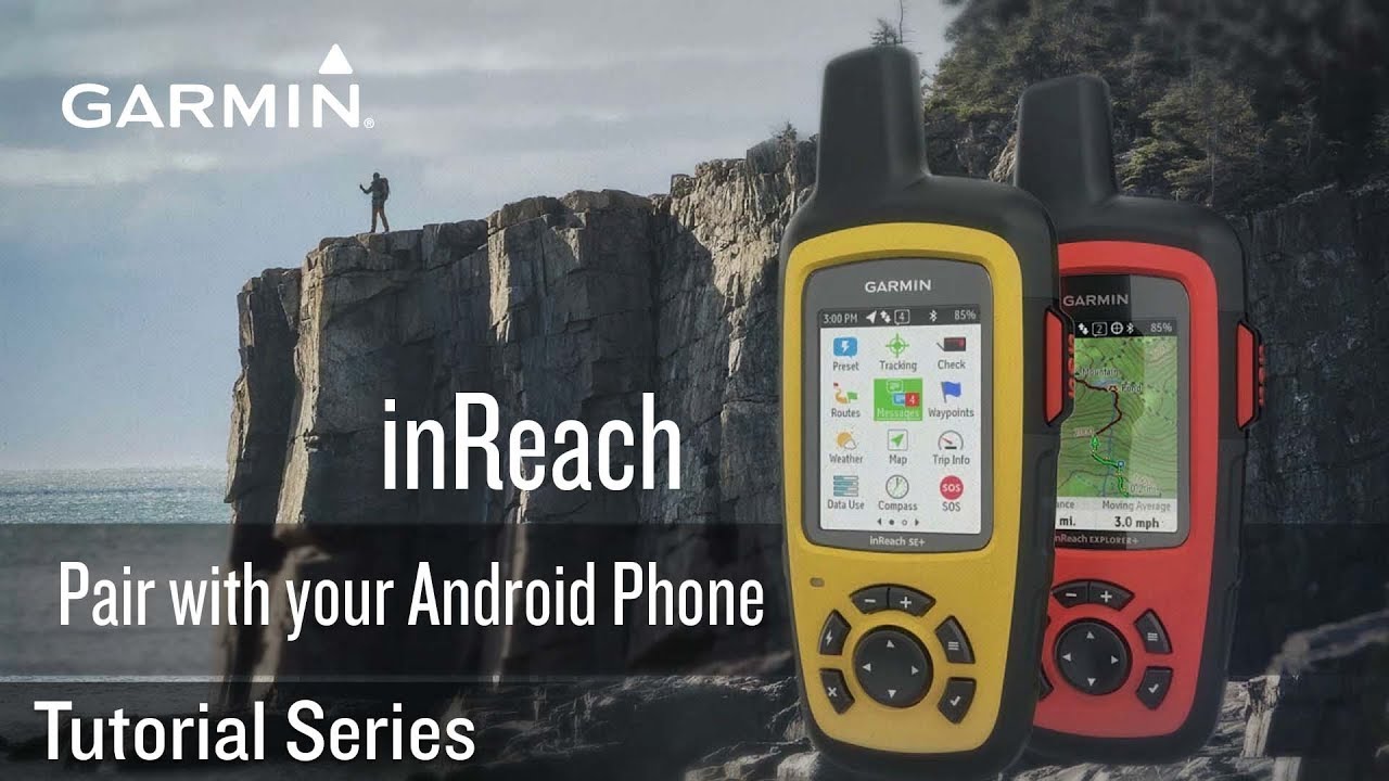 Tutorial - Garmin inReach: Pair with your Android Phone