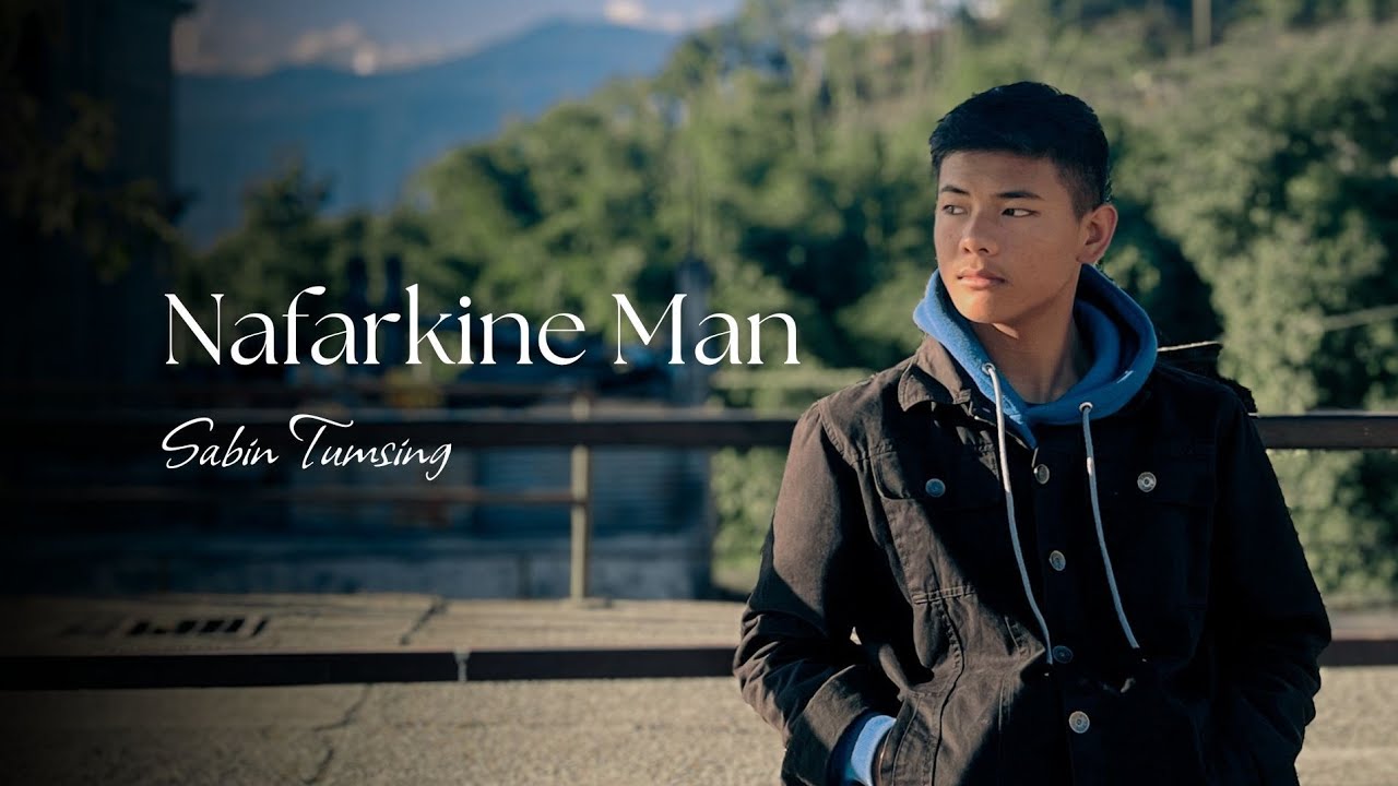 Sabin Tumsing - Nafarkine Man (Official Music Video)
