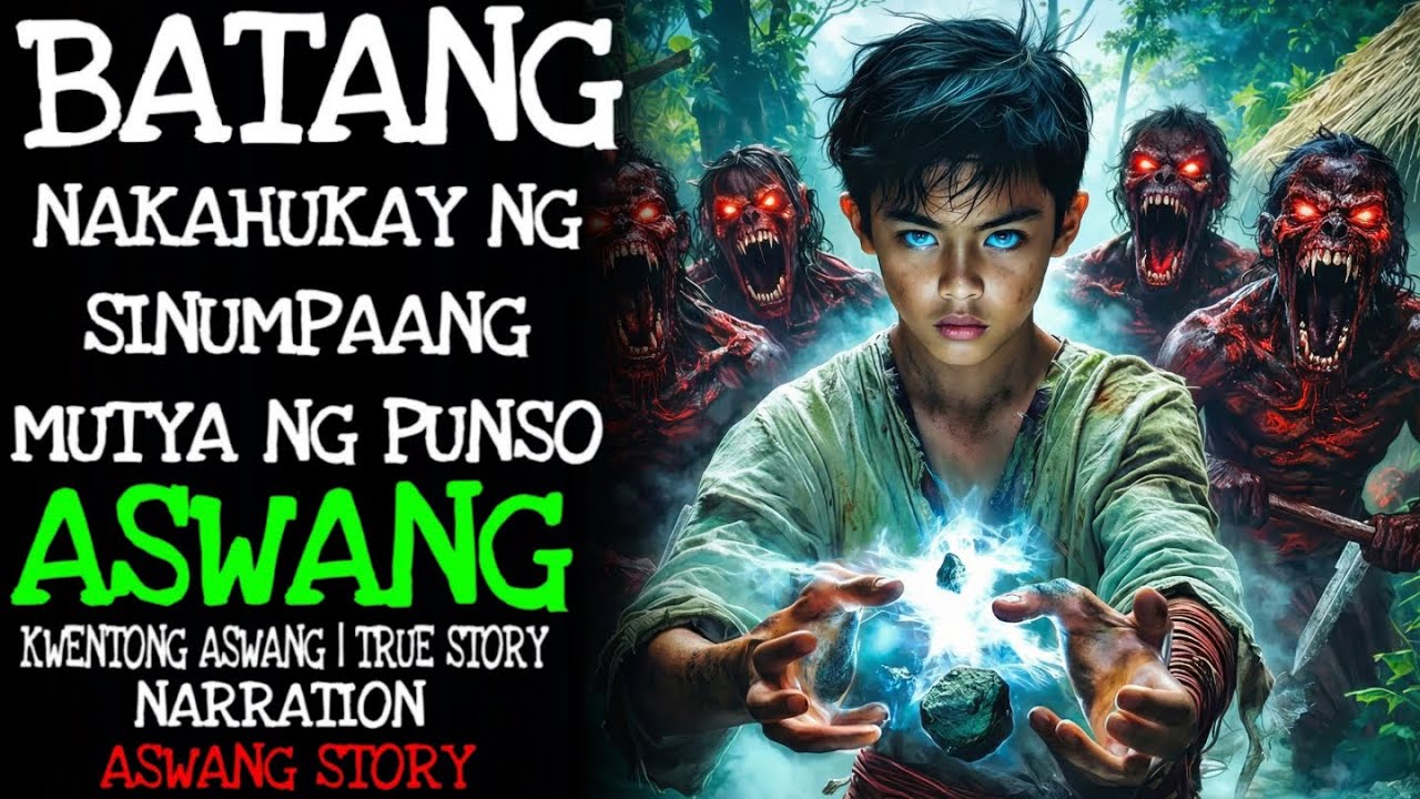 BATANG NAKAHUKAY NG SINUMPAANG MUTYA NG PUNSO  ASWANG  Aswang True Story