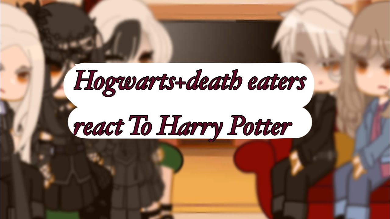 ||Harry potter react||+death eaters||drarry+other ships ||posible 13+||