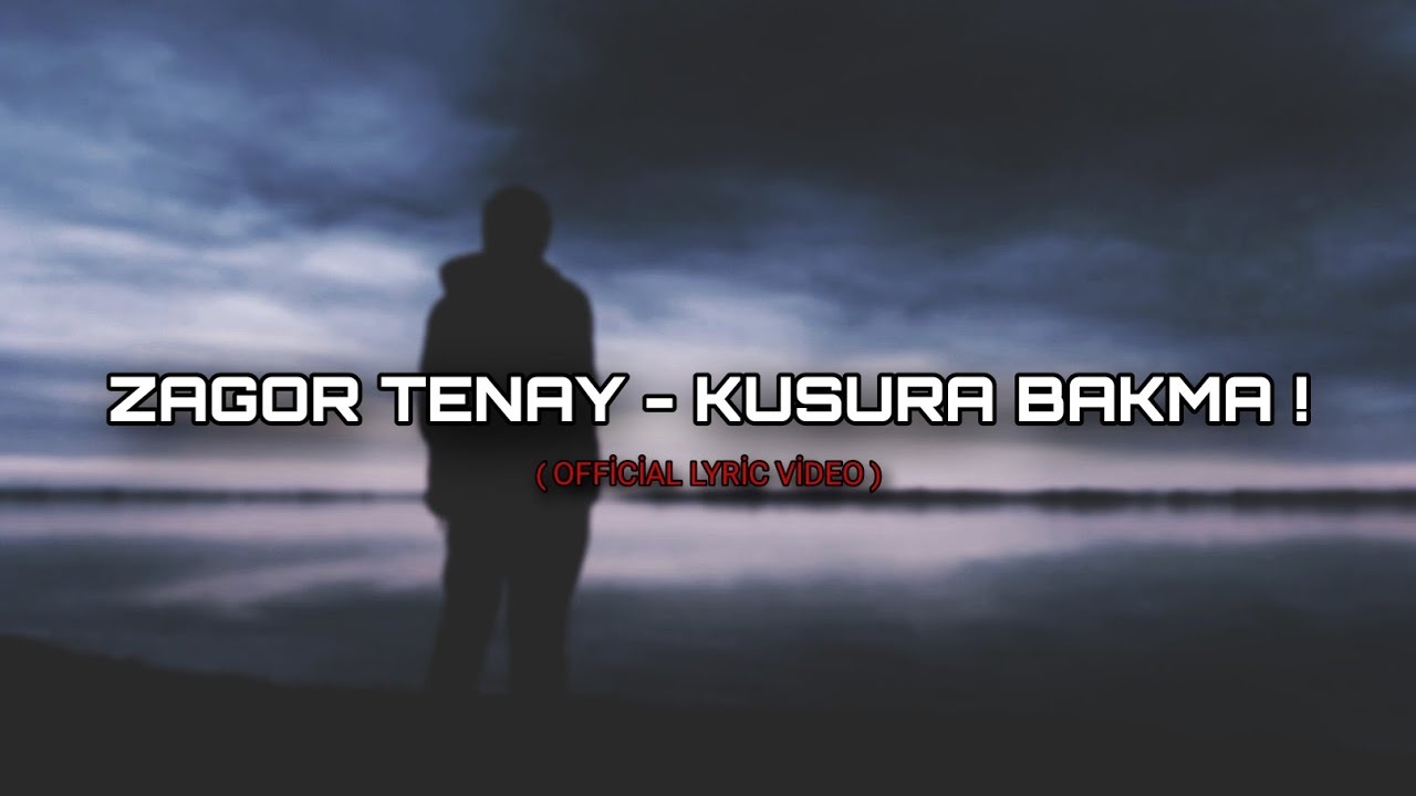 Zagor Tenay - Kusura Bakma ! Official Lyrics Video