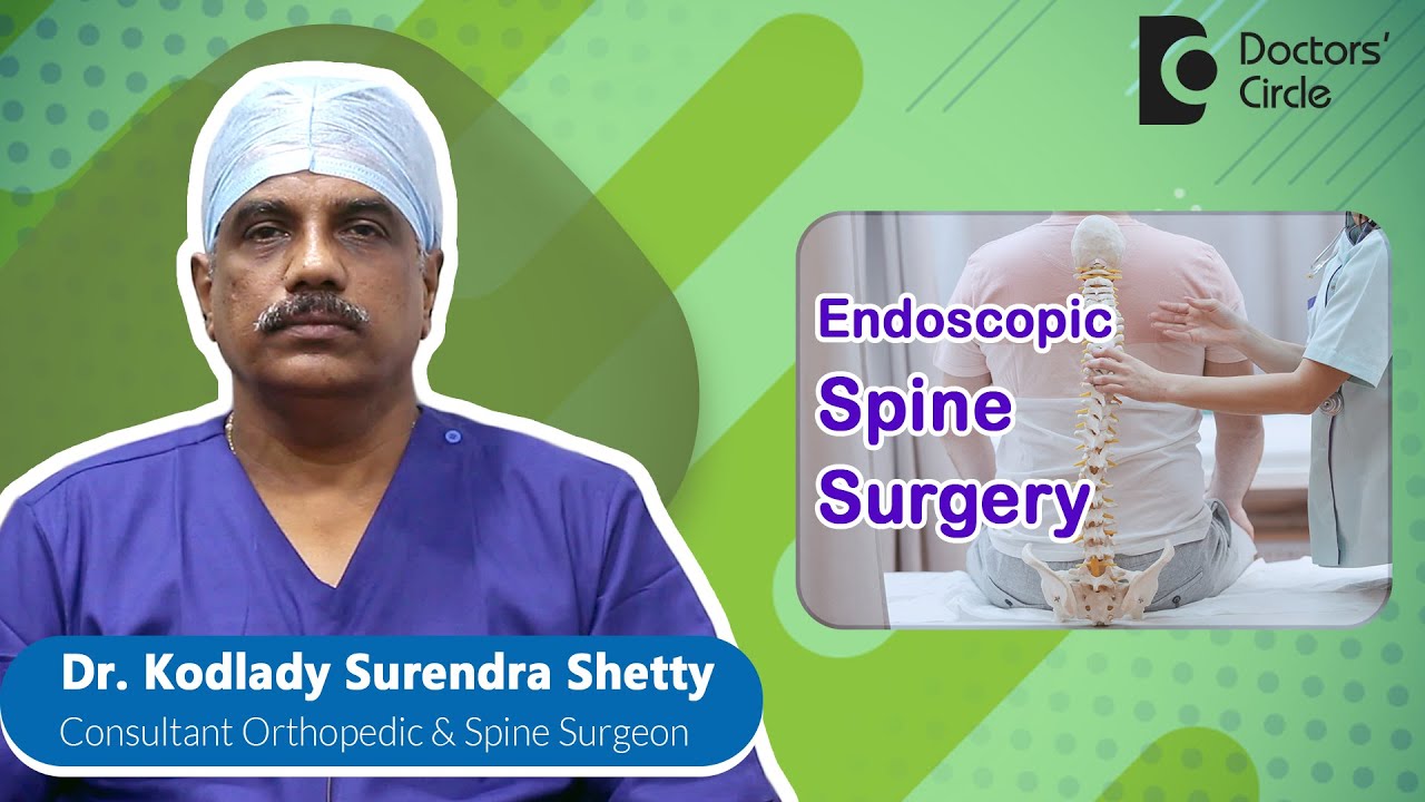 Endoscopic Spine Surgery - Recovery Time #spine #surgery -Dr.Kodlady Surendra Shetty|Doctors' Circle